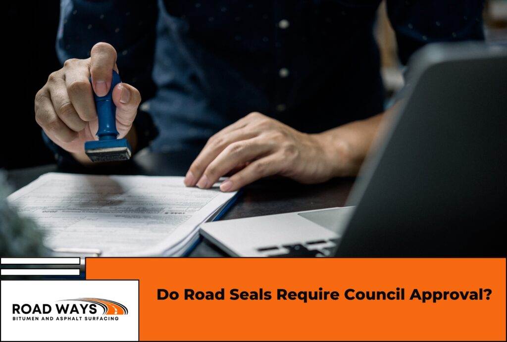 Do Road Seals Require Council Approval