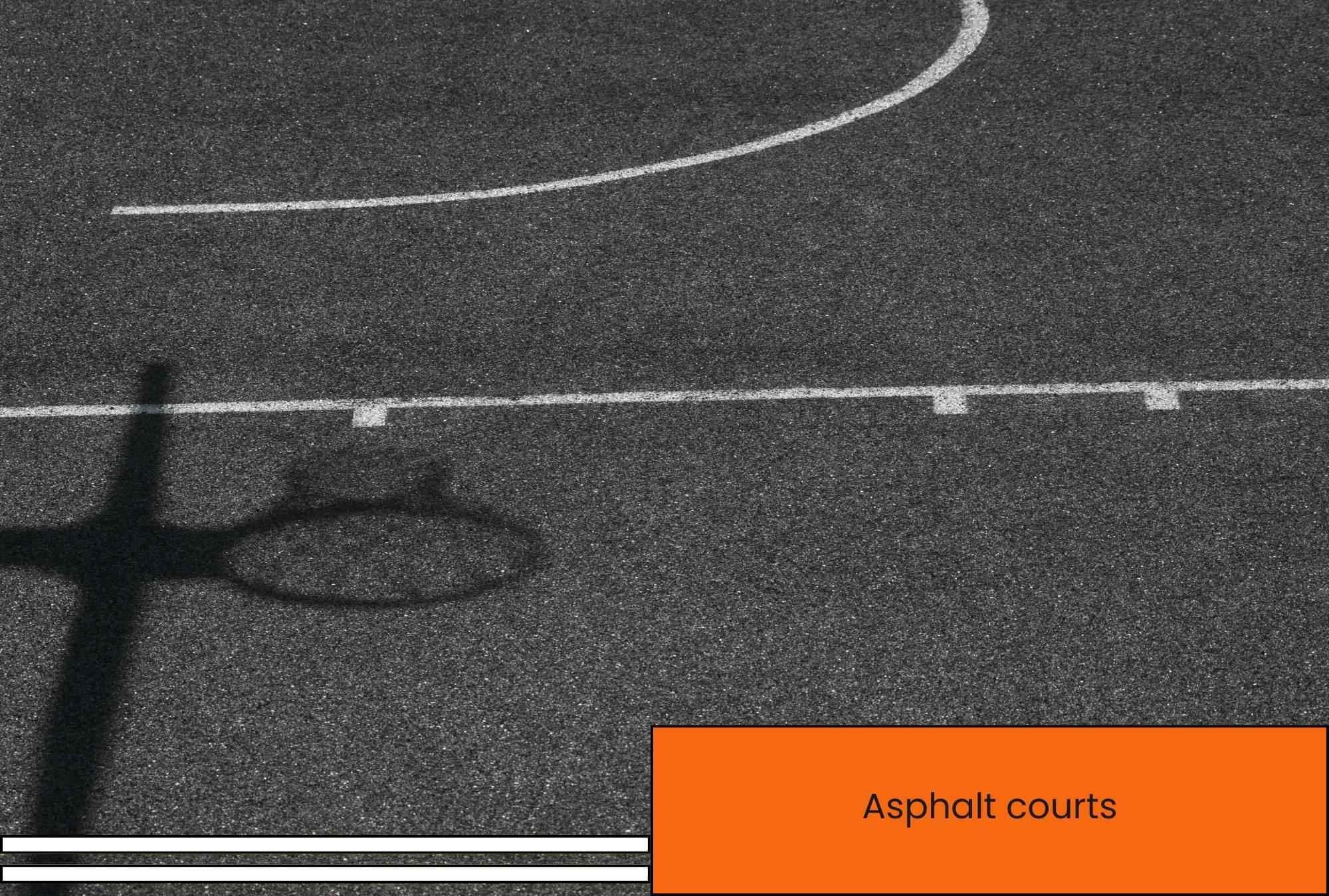 Asphalt courts Asphalt courts