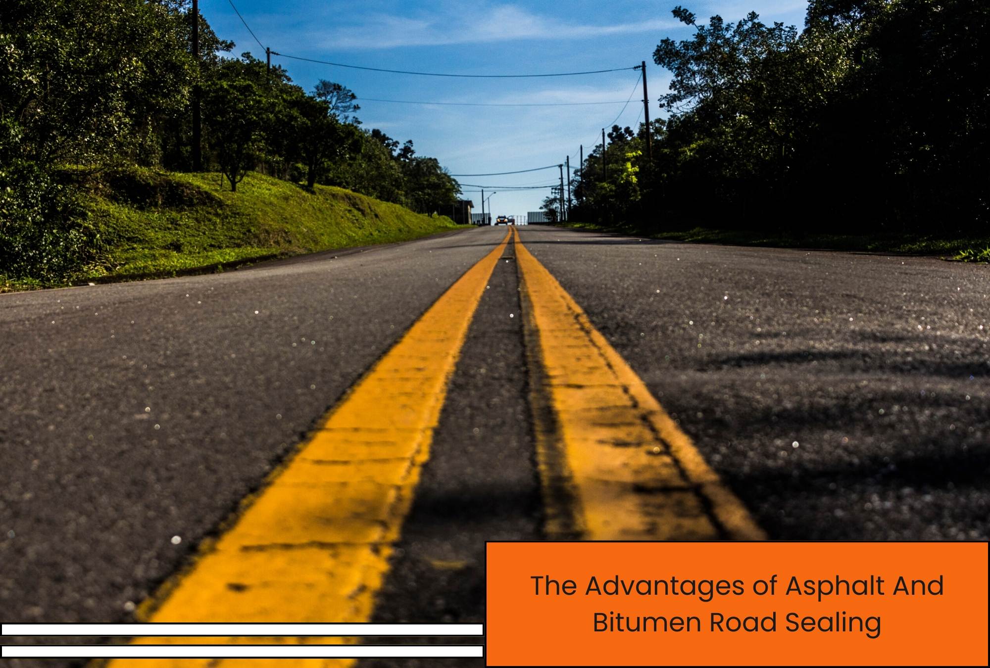 The Advantages of Asphalt And Bitumen Road Sealing