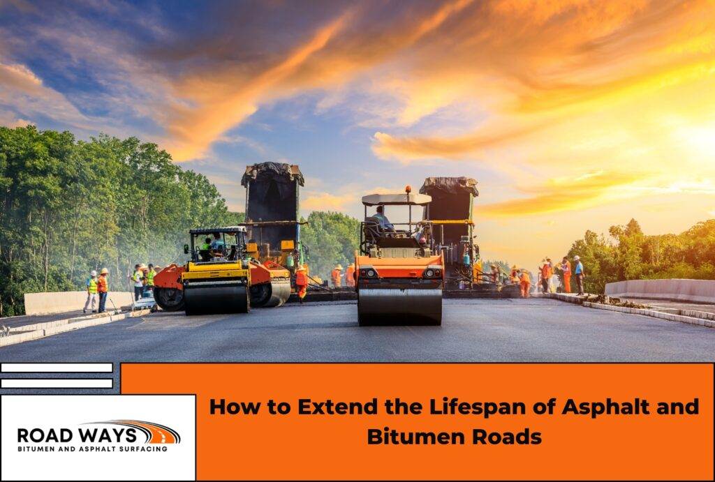 How to Extend the Lifespan of Asphalt and Bitumen Roads