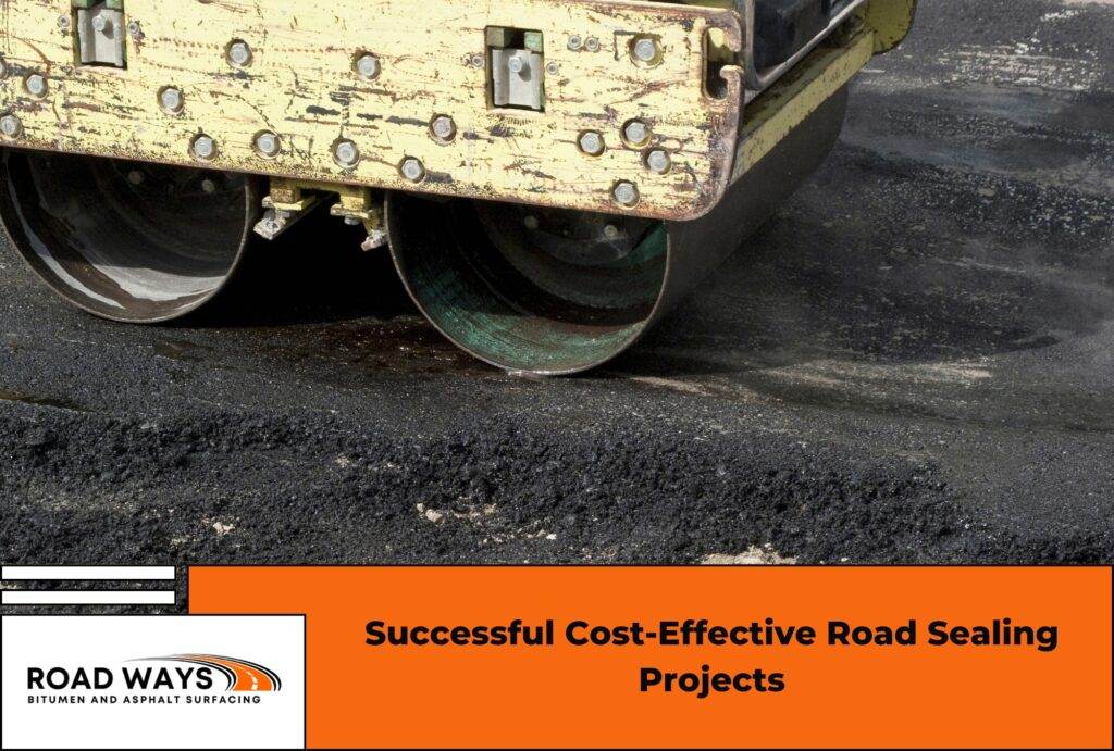Successful Cost Effective Road Sealing Projects