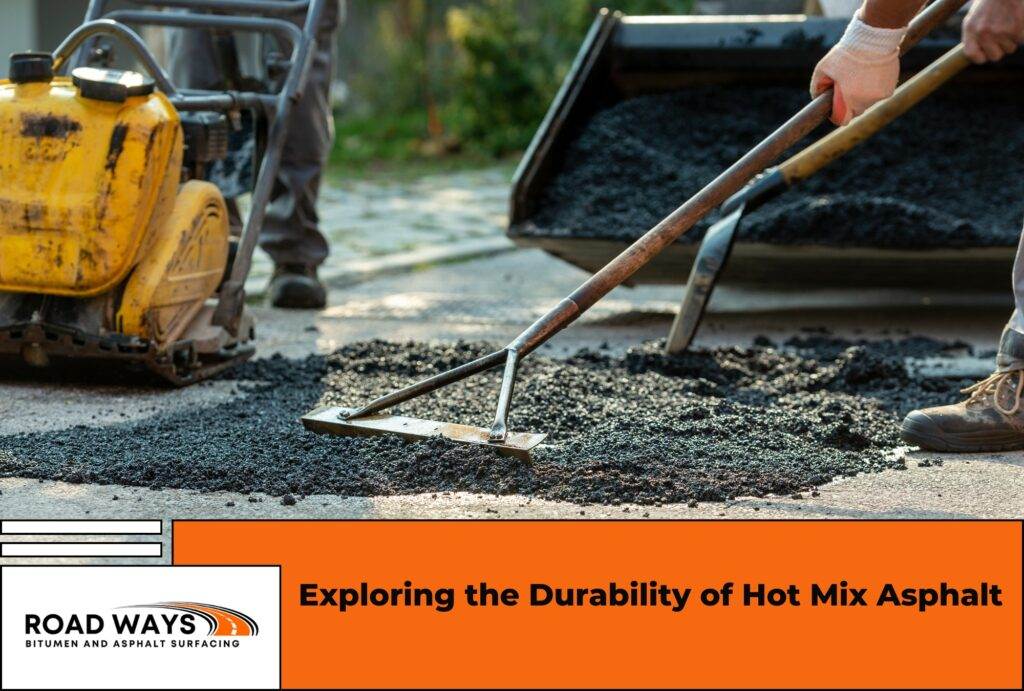 Exploring the Durability of Hot Mix Asphalt