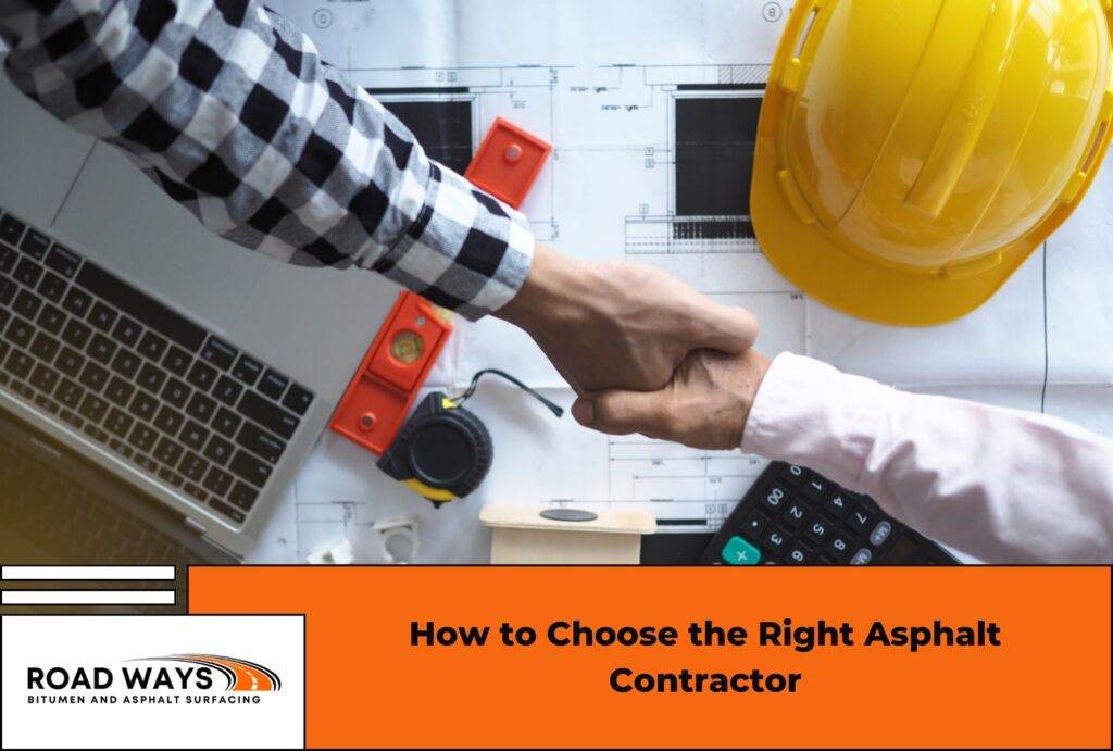 How to Choose the Right Asphalt Contractor
