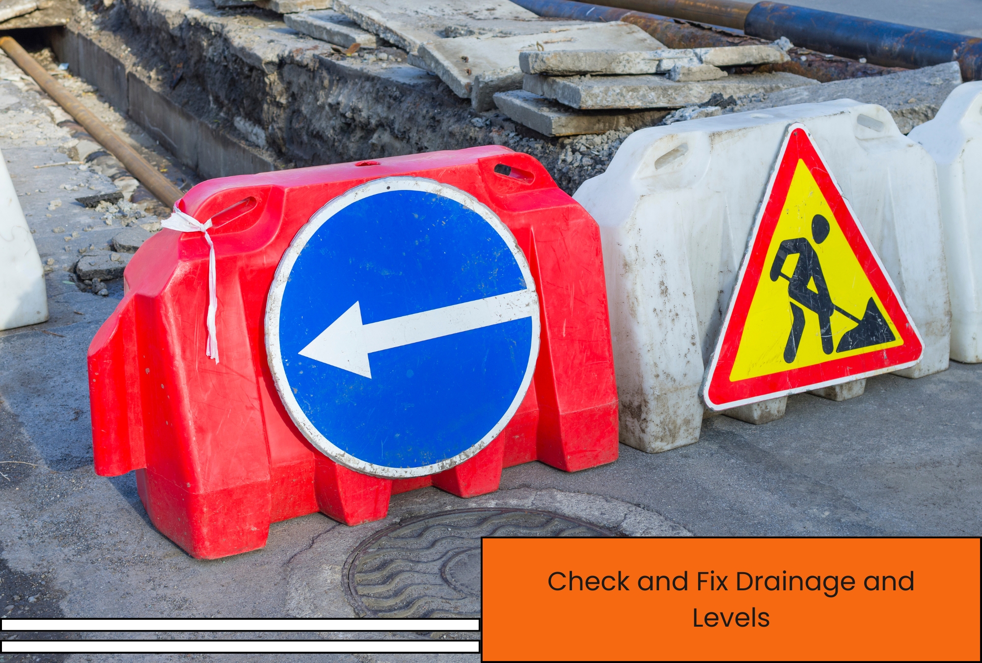 check and fix drainage and levels