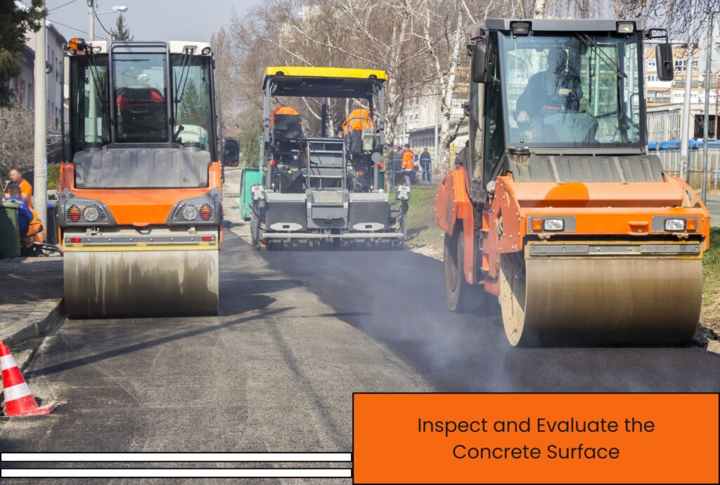 inspect and evaluate the concrete surface